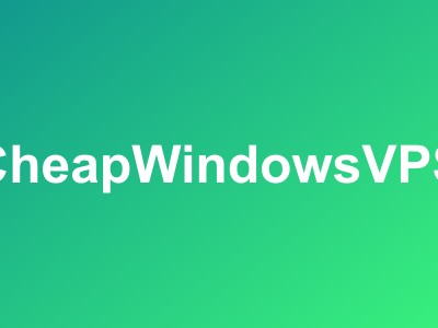 CheapWindowsVPS美国加拿大多机房Windows VPS年付低至$85 - 1Gbps不限流量自带IPv4